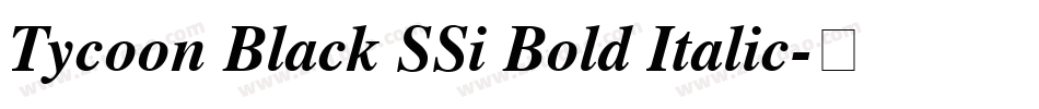 Tycoon Black SSi Bold Italic字体转换